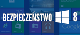 Bezpieczeństwo systemu Windows 8